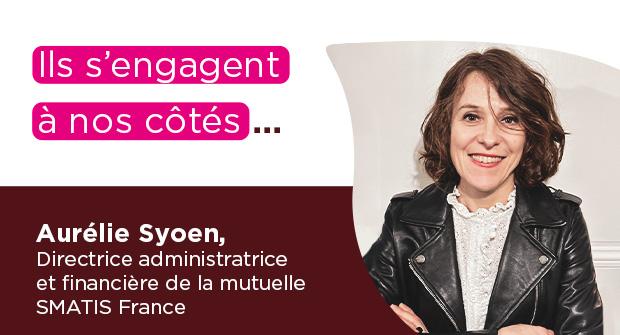Ils s'engagent à nos côtés : Aurélie Syoen